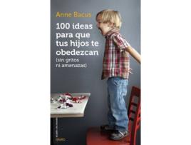 Livro 100 Ideas Para Que Tus Hijos Te Obedezcan de Bacus, Anne